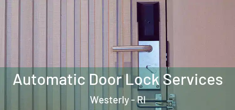  Automatic Door Lock Services Westerly - RI