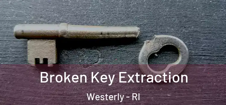  Broken Key Extraction Westerly - RI