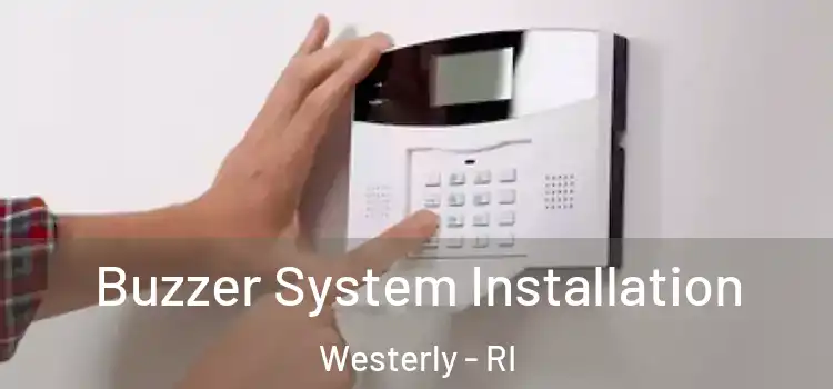Buzzer System Installation Westerly - RI
