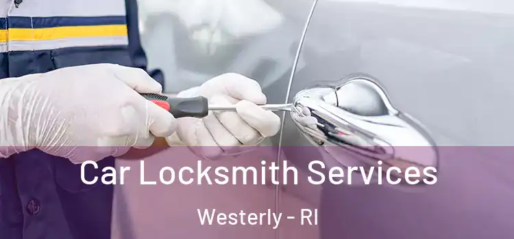  Car Locksmith Services Westerly - RI