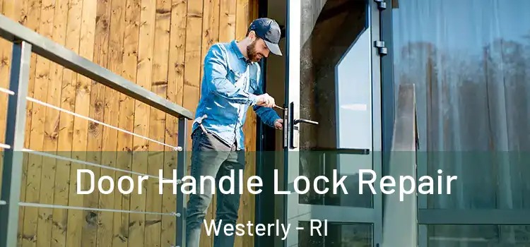 Door Handle Lock Repair Westerly - RI