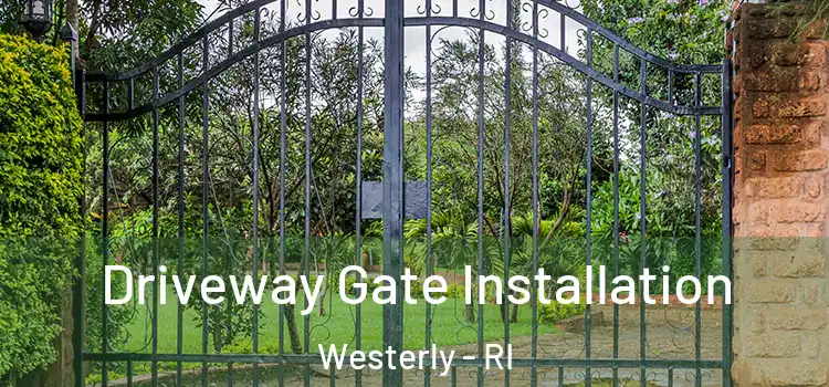 Driveway Gate Installation Westerly - RI