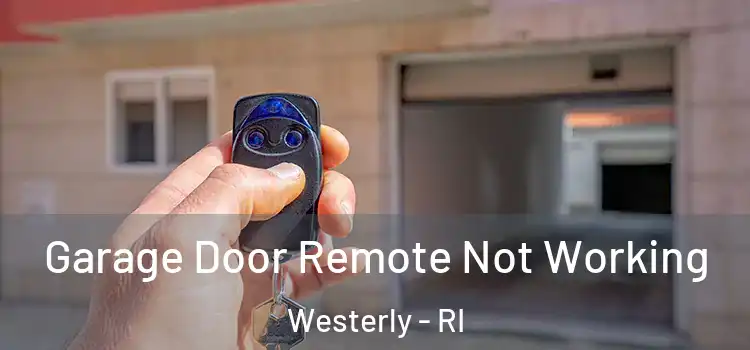  Garage Door Remote Not Working Westerly - RI
