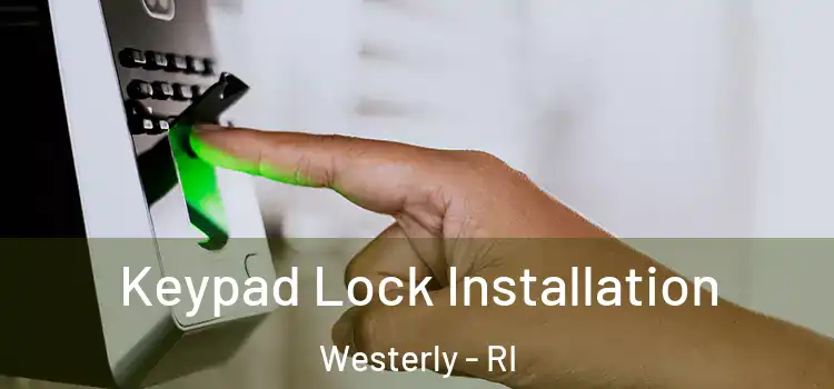 Keypad Lock Installation Westerly - RI
