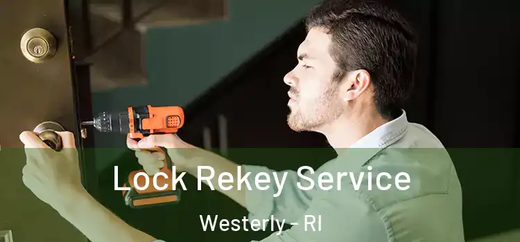 Lock Rekey Service Westerly - RI