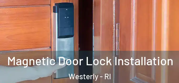 Magnetic Door Lock Installation Westerly - RI
