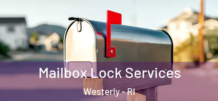  Mailbox Lock Services Westerly - RI
