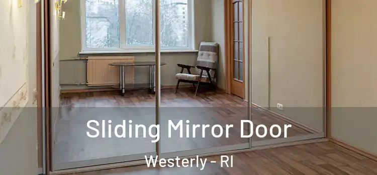  Sliding Mirror Door Westerly - RI